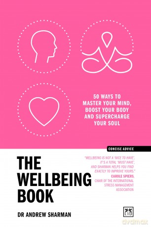 The Wellbeing Book: 50 ways to focus your mind, boost your body and supercharge your soul (Concise Advice) - Andrew Sharman [KSIĄŻKA]