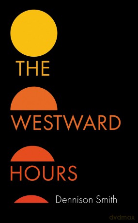 The Westward Hours - Dennison Smith [KSIĄŻKA]