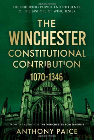 The Winchester Constitutional Contribution 1070-1346 - Anthony Paice [KSIĄŻKA]