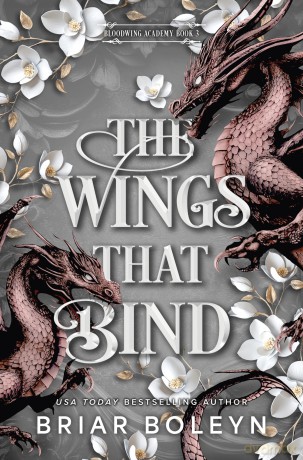 The Wings That Bind (Standard Edition): A Novel - An Intense Dark Academia Adventure of Magic, Betrayal, and Dangerous Secrets: 3 (Bloodwing Academy) - Briar Boleyn [KSIĄŻKA]