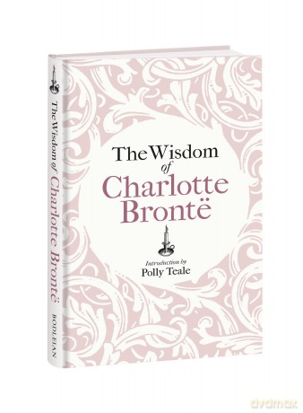 The Wisdom of Charlotte Brontë: Thoughts Gathered from Her Novels - Charlotte Bronte [KSIĄŻKA]