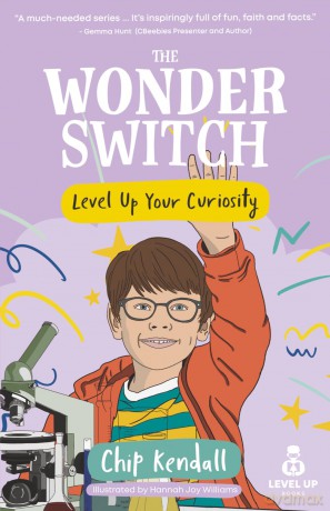 The Wonder Switch: Level Up Your Curiosity: 3 (Level Up Books) - Chip Kendall [KSIĄŻKA]