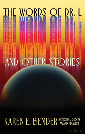 The Words of Dr. L: And Other Stories - Karen E. Bender [KSIĄŻKA]