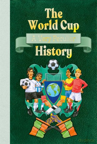 The World Cup: A Very Peculiar History - David Arscott [KSIĄŻKA]