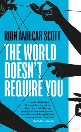 The World Doesn't Require You - Rion Amilcar Scott [KSIĄŻKA]