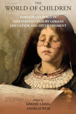 The World of Children: Foreign Cultures in Nineteenth-Century German Education and Entertainment: 24 (Studies in German History) - Simone L Ssig [KSIĄŻKA]