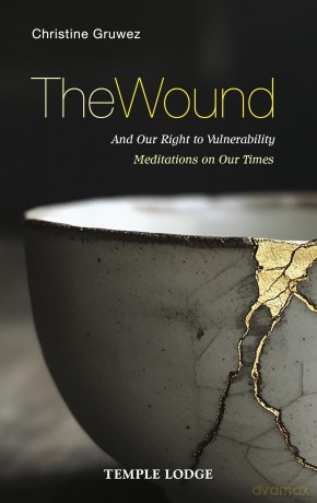 The Wound: And Our Right to Vulnerability - Meditations on Our Times - Christine Gruwez [KSIĄŻKA]