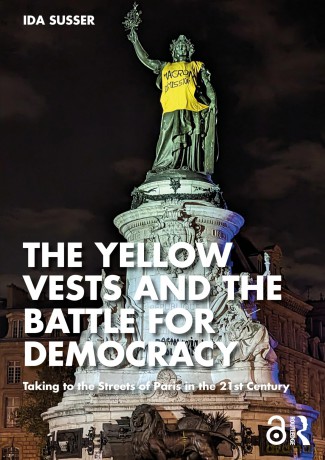 The Yellow Vests and the Battle for Democracy: Taking to the Streets of Paris in the 21st Century - Susser Ida [KSIĄŻKA]