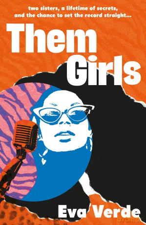 Them Girls: Two sisters, a lifetime of secrets, and the chance to set the record straight... - Eva Verde [KSIĄŻKA]