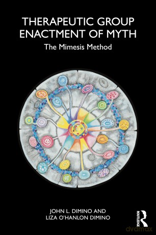 Therapeutic Group Enactment of Myth: The Mimesis Method - Dimino John L. [KSIĄŻKA]