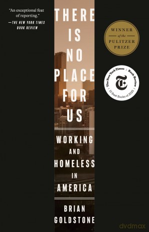 There Is No Place for Us: Working and Homeless in America (Pulitzer Prize Winner) - Brian Goldstone [KSIĄŻKA]
