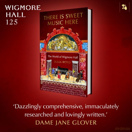 There is Sweet Music Here: The World of Wigmore Hall - Julia Boyd [KSIĄŻKA]