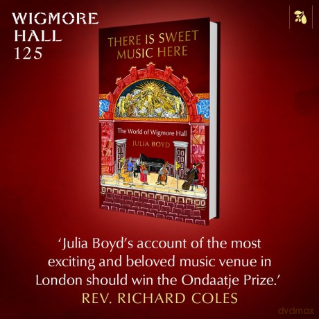 There is Sweet Music Here: The World of Wigmore Hall - Julia Boyd [KSIĄŻKA]