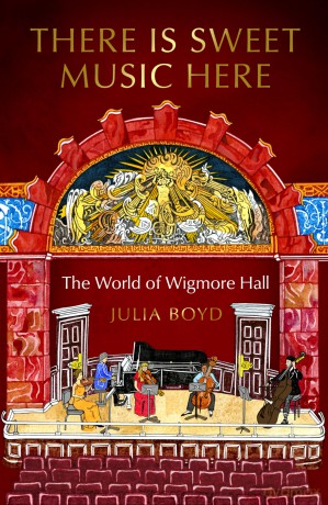 There is Sweet Music Here: The World of Wigmore Hall - Julia Boyd [KSIĄŻKA]