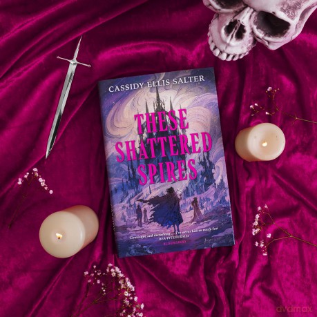 These Shattered Spires: A queer, gothic fantasy YA, perfect for fans of The Atlas Six and Gideon the Ninth (Wyrdos) - Cassidy E Salter [KSIĄŻKA]