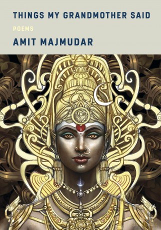 Things My Grandmother Said: Poems - Amit Majmudar [KSIĄŻKA]