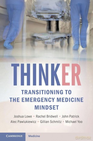ThinkER: Transitioning to the Emergency Medicine Mindset - Lowe Joshua [KSIĄŻKA]