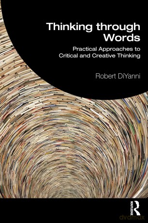 Thinking through Words: Practical Approaches to Critical and Creative Thinking - Diyanni Robert [KSIĄŻKA]