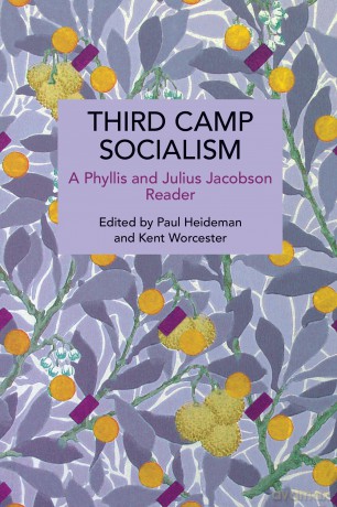 Third Camp Socialism: A Phyllis and Julius Jacobson Reader (Historical Materialism) - Phyllis Jacobson [KSIĄŻKA]