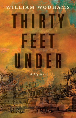 Thirty Feet Under: A Mystery - William Wodhams [KSIĄŻKA]