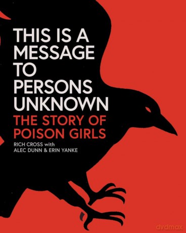 This Is a Message to Persons Unknown The History of Poison Girls - ich Cross [KSIĄŻKA]