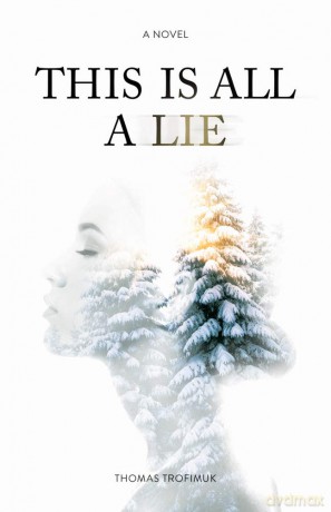This Is All A Lie - Thomas Trofimuk [KSIĄŻKA]