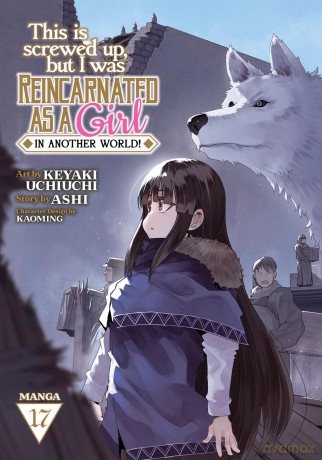 This Is Screwed Up, but I Was Reincarnated as a GIRL in Another World! (Manga) Vol. 17 - Ashi [KSIĄŻKA]