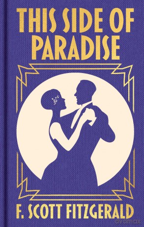 This Side of Paradise: Gilded Pocket Edition (Arcturus Ornate Classics) - F Scott Fitzgerald [KSIĄŻKA]