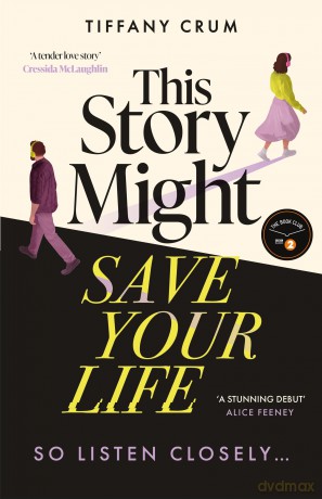 This Story Might Save Your Life: The instant New York Times bestseller. A stunning, suspenseful thriller with the heart of a love story - Tiffany Crum [KSIĄŻKA]