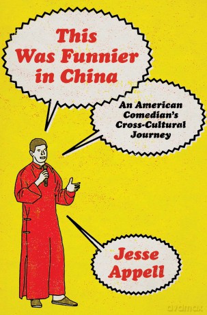 This Was Funnier in China: An American Comedian's Cross-Cultural Journey - Jesse Appell [KSIĄŻKA]
