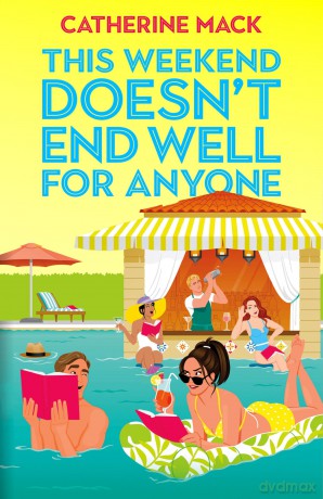 This Weekend Doesn't End Well for Anyone: Escape to the Bahamas in this hilarious and rip-roaring murder mystery! (Vacation Mysteries series, 3) - Catherine Mack [KSIĄŻKA]