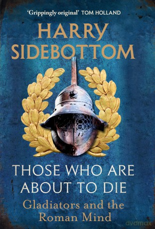 Those Who Are About To Die - Harry Sidebottom [KSIĄŻKA]