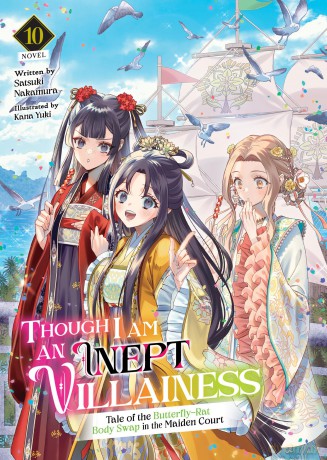 Though I Am an Inept Villainess: Tale of the Butterfly-Rat Body Swap in the Maiden Court (Light Novel) Vol. 10 - Satsuki Nakamura [KSIĄŻKA]