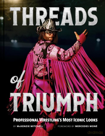 Threads of Triumph: Professional Wrestling's Most Iconic Looks - Mitchell Mckenzie [KSIĄŻKA]