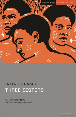 Three Sisters: After Chekhov (Student Editions) - Inua Ellams [KSIĄŻKA]