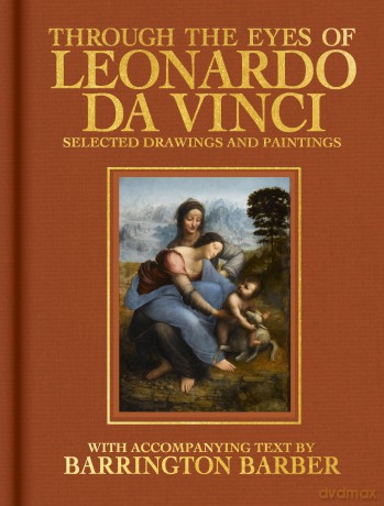 Through the Eyes of Leonardo da Vinci: Selected Drawing and Paintings (Visionary Artists) - Barrington Barber [KSIĄŻKA]