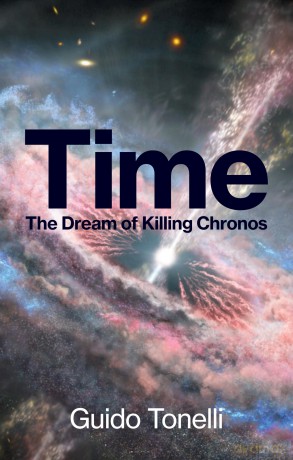 Time: The Dream of Killing Chronos - Guido Tonelli [KSIĄŻKA]