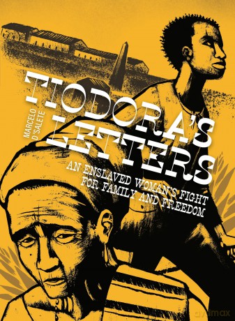 Tiodora's Letters: An Enslaved Woman's Fight for Family and Freedom - Marcelo D'salete [KOMIKS]