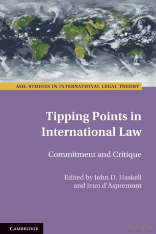 Tipping Points in International Law: Commitment and Critique (ASIL Studies in International Legal Theory) - Edited By Jean D'asp [KSIĄŻKA]