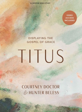 Titus - Bible Study Book With Video Access: Displaying the Gospel of Grace - Courtney; Be Doctor [KSIĄŻKA]