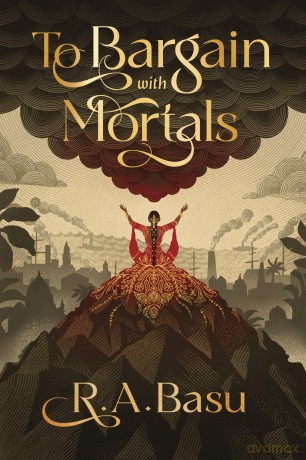 To Bargain with Mortals (The Reckoning Storm Duology) - R. A. Basu [KSIĄŻKA]