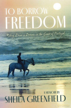 To Borrow Freedom: Riding Down a Dream on the Coast of Portugal - Sheila Greenfield [KSIĄŻKA]