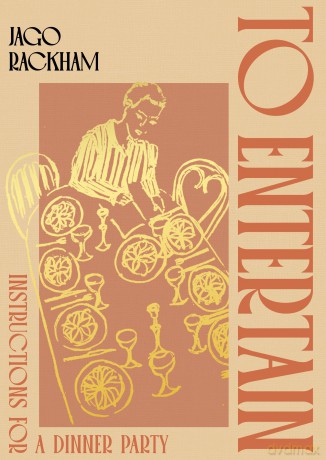 To Entertain: Instructions for a Dinner Party - Jago Rackham [KSIĄŻKA]
