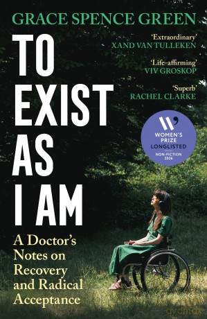 To Exist As I Am: Longlisted for the Women's Prize for Non-Fiction 2026 - Grace Spence Green [KSIĄŻKA]