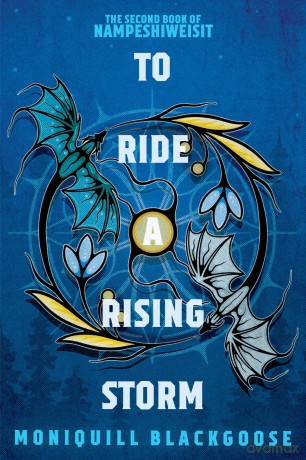 To Ride a Rising Storm: The Second Book of Nampeshiweisit - Moniquil Blackgoose [KSIĄŻKA]
