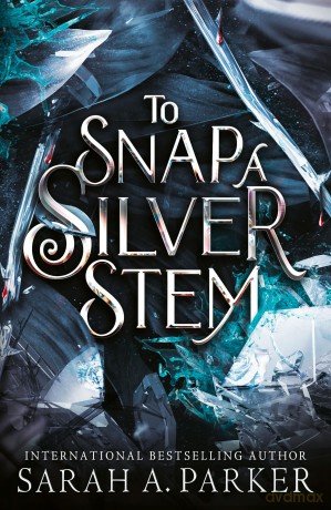 To Snap A Silver Stem - Sarah A. Parker [KSIĄŻKA]