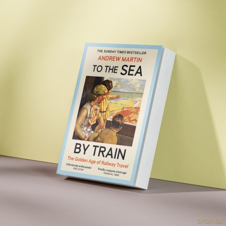 To the Sea by Train: THE SUNDAY TIMES BESTSELLER - Andrew Martin [KSIĄŻKA]