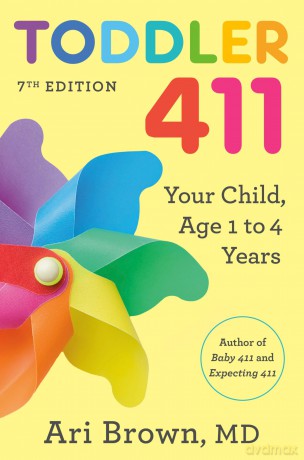 Toddler 411, 7th Edition: Your Child, Age 1 to 4 - Ari Brown [KSIĄŻKA]