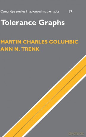 Tolerance Graphs: 89 (Cambridge Studies in Advanced Mathematics, Series Number 89) - Martin Cha Golumbic [KSIĄŻKA]