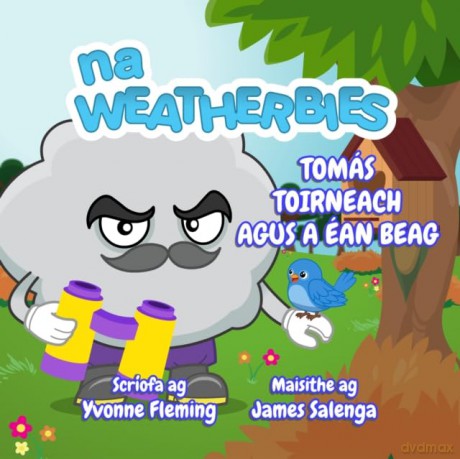 Tomás Toirneach agus a Éan Beag: 8 (Na Weatherbies) - Yvonne A Fleming [KSIĄŻKA]